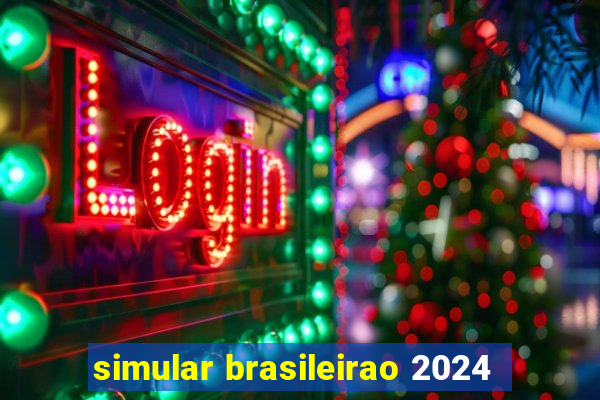 simular brasileirao 2024